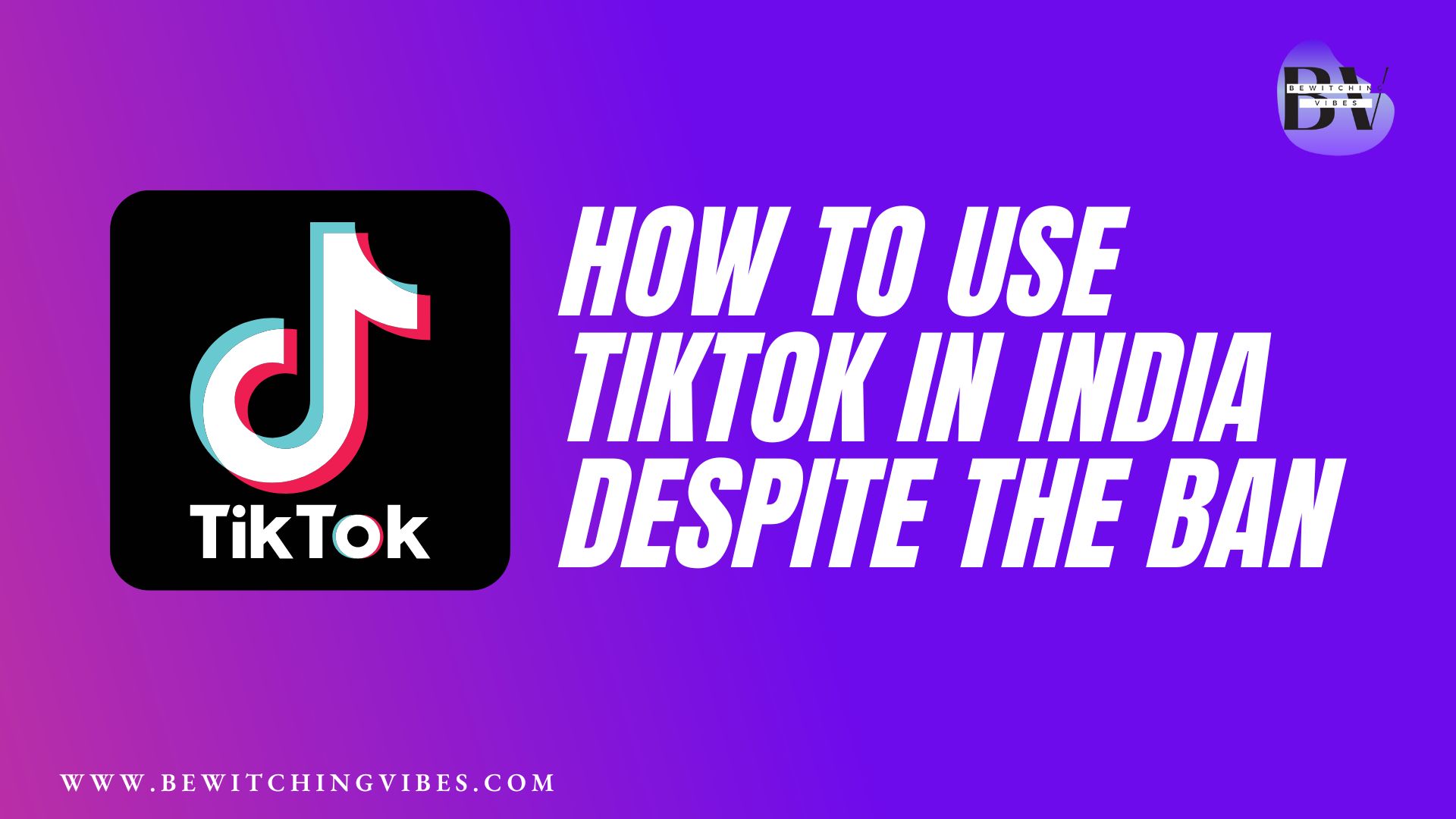 How to use tiktok in india despite the ban